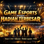 7 Pesona Game Esports dengan Hadiah Terbesar & Strategi Pro 2026